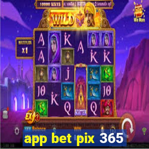 app bet pix 365